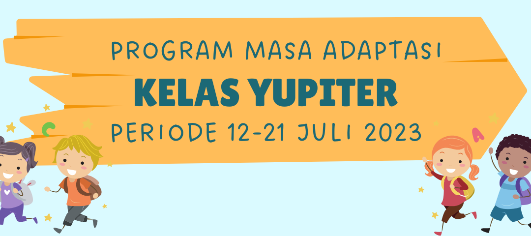 Protected: Program Masa Adaptasi Kelas Yupiter Periode 12-21 Juli 2023